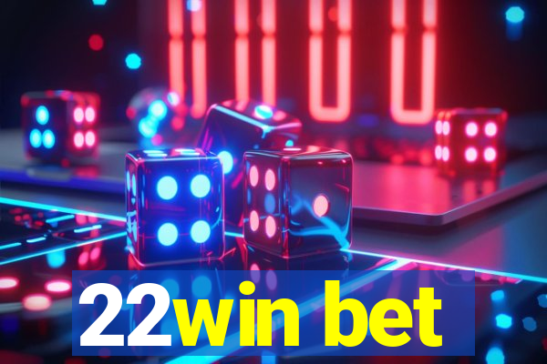 22win bet